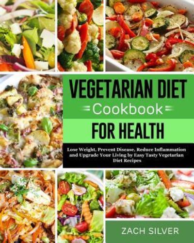 Cover for Zach Silver · Vegetarian Diet Cookbook for Health (Paperback Book) (2018)