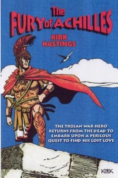 Kirk Hastings · The Fury of Achilles (Paperback Bog) (2019)