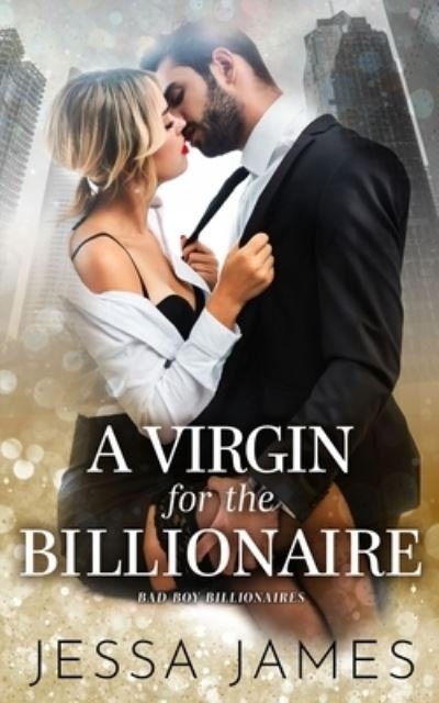 Cover for Jessa James · A Virgin For The Billionaire - Bad Boy Billionaires (Paperback Book) (2019)