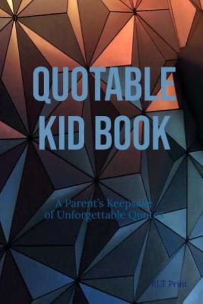 Quotable Kid Book - Rlt Print - Livros - Independently Published - 9781797499895 - 19 de fevereiro de 2019