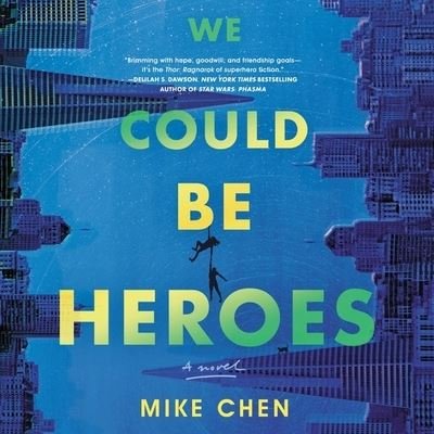 Cover for Mike Chen · We Could Be Heroes (CD) (2021)