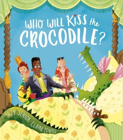 Who Will Kiss the Crocodile? - Suzy Senior - Bücher - Little Tiger Press Group - 9781801042895 - 13. Oktober 2022