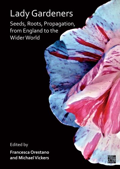 Cover for Lady Gardeners: Seeds, Roots, Propagation, from England to the Wider World (Paperback Bog) (2023)
