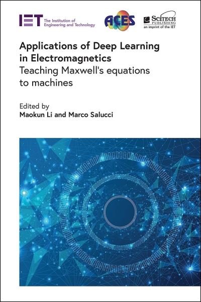 Cover for Maokun Li · Applications of Deep Learning in Electromagnetics (Bok) (2023)