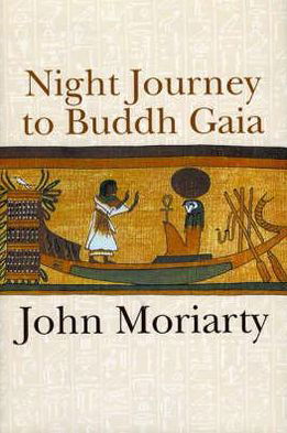 Night Journey to Buddh Gaia - John Moriarty - Książki - The Lilliput Press Ltd - 9781843510895 - 4 października 2006