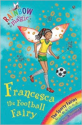 Cover for Daisy Meadows · Rainbow Magic: Francesca the Football Fairy: The Sporty Fairies Book 2 - Rainbow Magic (Taschenbuch) (2008)