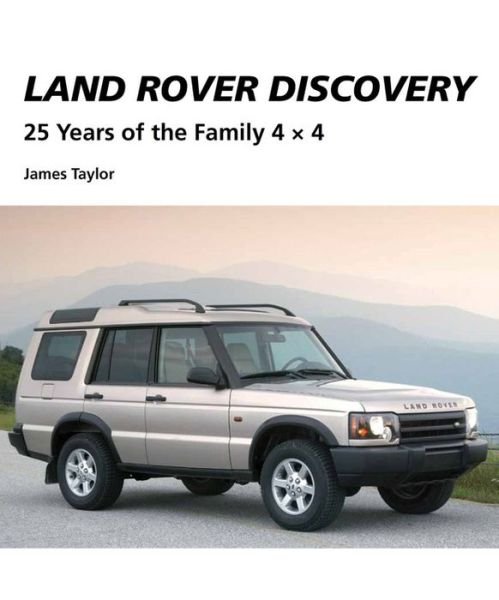 Cover for James Taylor · Land Rover Discovery: 25 Years of the Family 4 x 4 (Innbunden bok) (2014)