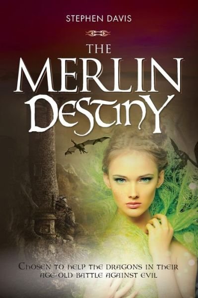 Cover for Stephen Davis · The Merlin Destiny: He Was Chosen to Help the Dragons in Their Age-Old Battle Against Evil - Now He Must Recruit a Successor - The Merlin Adventures (Pocketbok) (2014)