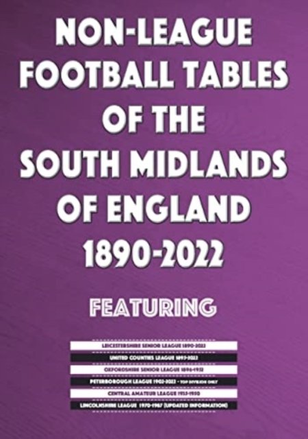Cover for Mick Blakeman · Non-League Football Tables of the South Midlands of England 1894-2022 (Pocketbok) (2022)