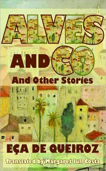 Cover for Eca de Queiroz · Alves and Co. and Other Stories (Paperback Book) (2012)