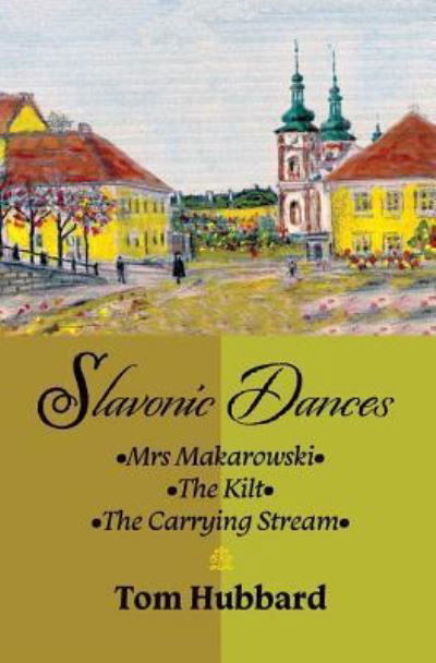 Slavonic Dances - Tom Hubbard - Książki - Grace Note Publications - 9781907676895 - 17 lutego 2017