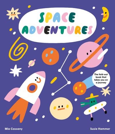 Cover for Mia Cassany · Space Adventures: The fold-out book that takes you on a journey (Hardcover Book) (2023)
