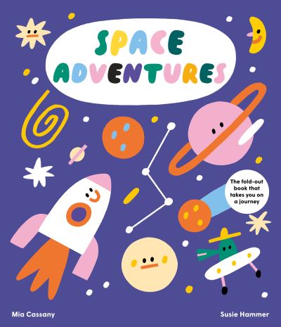 Cover for Mia Cassany · Space Adventures: The fold-out book that takes you on a journey (Gebundenes Buch) (2023)