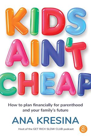 Cover for Ana Kresina · Kids Ain't Cheap (Book) (2023)