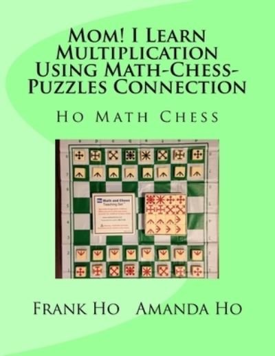 Cover for Amanda Ho · Mom! I Learn Multiplication Using Math-Chess-Puzzles Connection (Paperback Book) (2015)