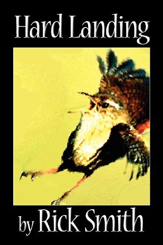 Hard Landing - Rick Smith - Livros - Lummox Press - 9781929878895 - 27 de junho de 2011