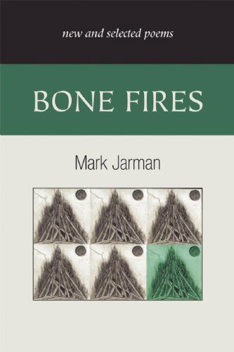 Bone Fires: New and Selected Poems - Mark Jarman - Books - Sarabande Books, Incorporated - 9781932511895 - March 31, 2011