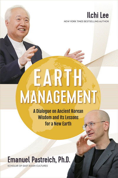 Cover for Ilchi Lee · Earth Management A Dialogue on Ancient Korean Wisdom and Its Lessons for a New Earth (Paperback Bog) (2016)