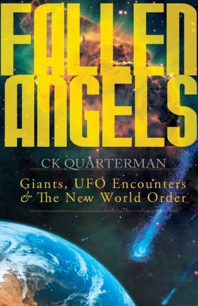 Cover for Ck Quarterman · Fallen Angels: Giants, UFO Encounters and The New World Order (Paperback Bog) (2011)
