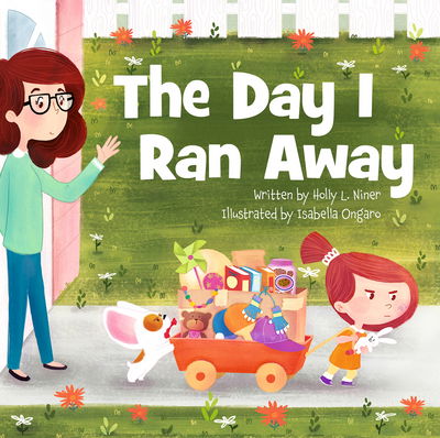 Cover for Holly L. Niner · The Day I Ran Away (Hardcover Book) (2017)