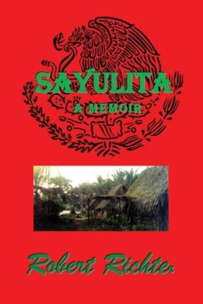 Sayulita - Robert Richter - Books - Aakenbaaken & Kent - 9781938436895 - November 7, 2020