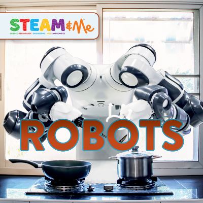 Cover for Dinah Williams · Robots - STEAM &amp; Me (Hardcover Book) (2021)