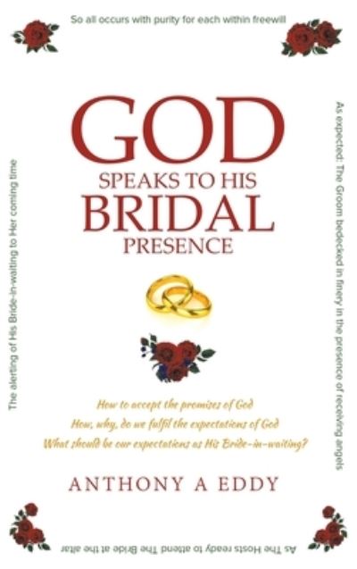 Cover for Anthony A Eddy · GOD Speaks to His Bridal Presence (Hardcover Book) (2020)