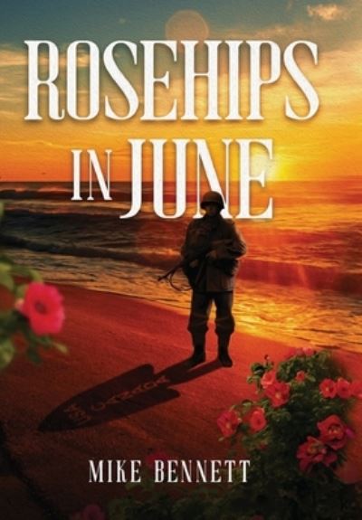 Cover for Mike Bennett · Rosehips in June (Book) (2023)