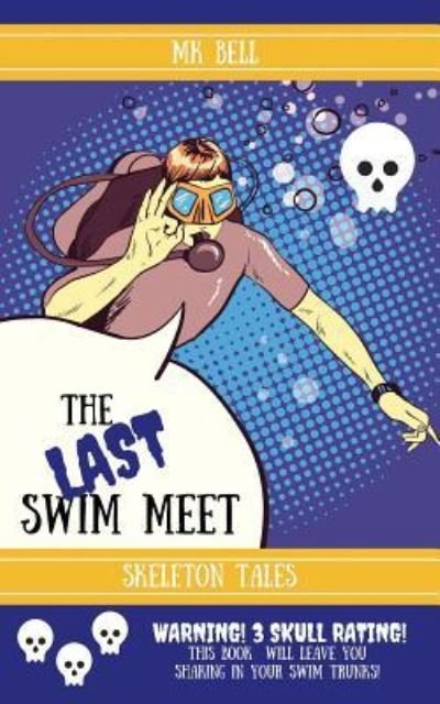 Cover for M K Bell · The Last Swim Meet (Paperback Book) (2017)