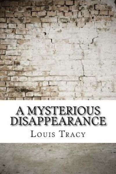 Cover for Louis Tracy · A Mysterious Disappearance (Paperback Book) (2017)