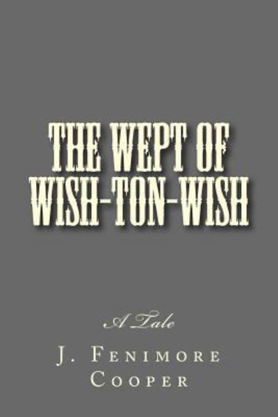 Cover for J Fenimore Cooper · The Wept of Wish-Ton-Wish (Paperback Book) (2017)