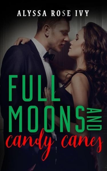 Cover for Alyssa Rose Ivy · Full Moons and Candy Canes (Paperback Book) (2018)