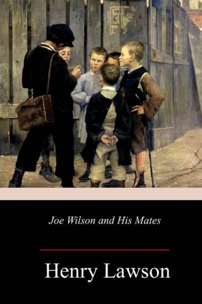 Cover for Henry Lawson · Joe Wilson and His Mates (Paperback Book) (2017)