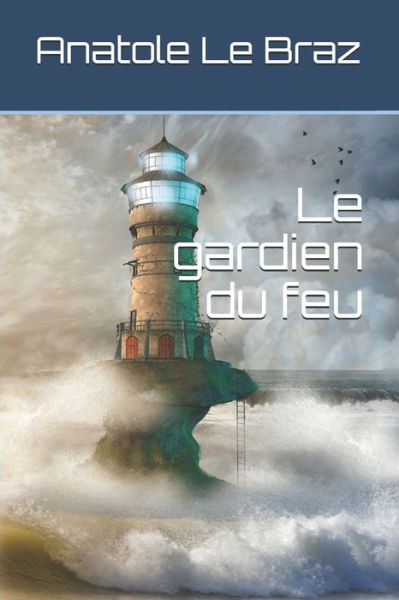 Cover for Anatole Le Braz · Le gardien du feu (Paperback Book) (2018)