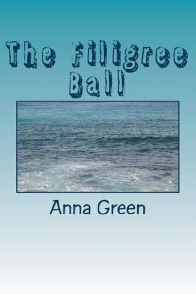 Cover for Anna Katharine Green · The Filigree Ball (Paperback Bog) (2018)