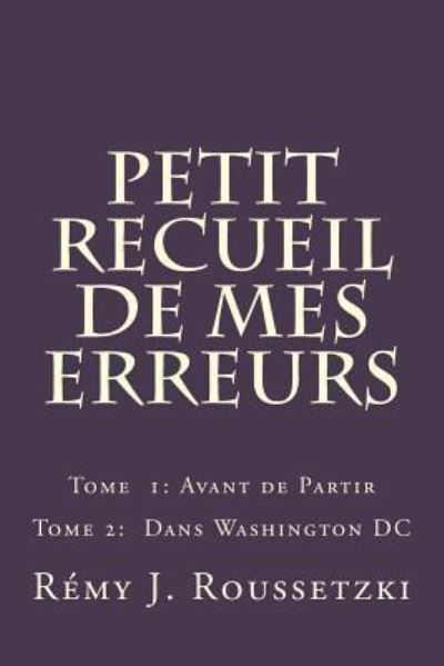 Cover for Remy J Roussetzki · Petit Recueil de Mes Erreurs (Paperback Book) (2018)