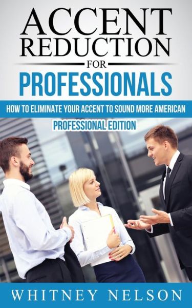 Cover for Whitney Nelson · Accent Reduction for Professionals (Book) (2019)