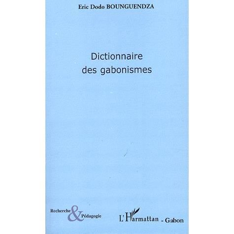 Cover for Eric Dodo Bounguendza · Dictionnaire des gabonismes (Paperback Book) (2020)