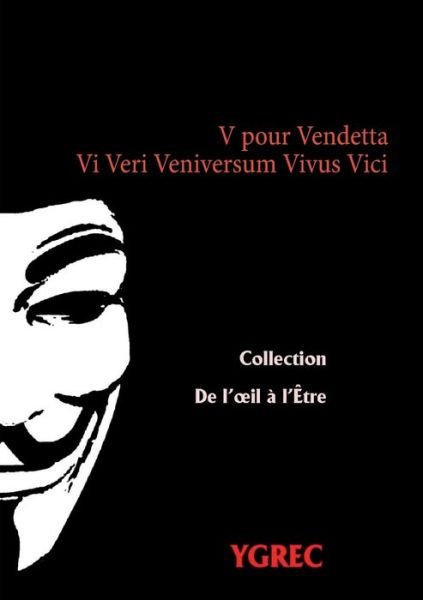 Cover for Ygrec · V pour Vendetta: Vi Veri Veniversum Vivus Vici (Pocketbok) (2011)