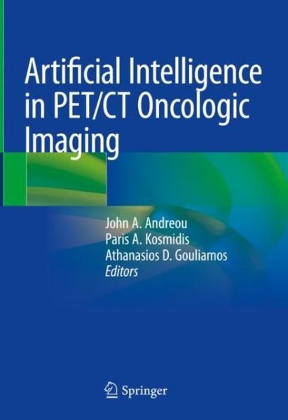 Cover for Artificial Intelligence in PET/CT Oncologic Imaging (Inbunden Bok) [1st ed. 2022 edition] (2022)