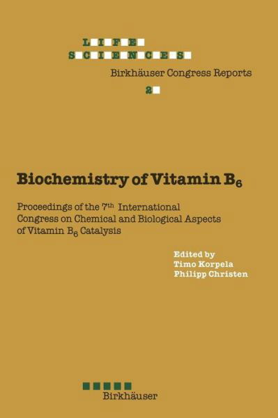 P. Christen · Biochemistry of Vitamin B6: Proceedings of the 7th International Congress on Chemical and Biological Aspects of Vitamin B6 Catalysis, held in Turku, Finland, June 22-26, 1987 - Advances in Life Sciences (Taschenbuch) [Softcover reprint of the original 1st ed. 1987 edition] (2011)