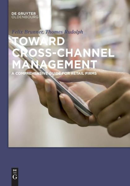 Toward Cross-Channel Management - Rudolph - Książki -  - 9783110553895 - 26 czerwca 2017