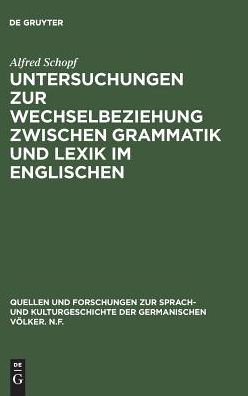 Cover for Alfred Schopf · Untersuchungen Zur Wechselbeziehung Zwischen Grammatik und Lexik Im Englischen (Book) (1969)