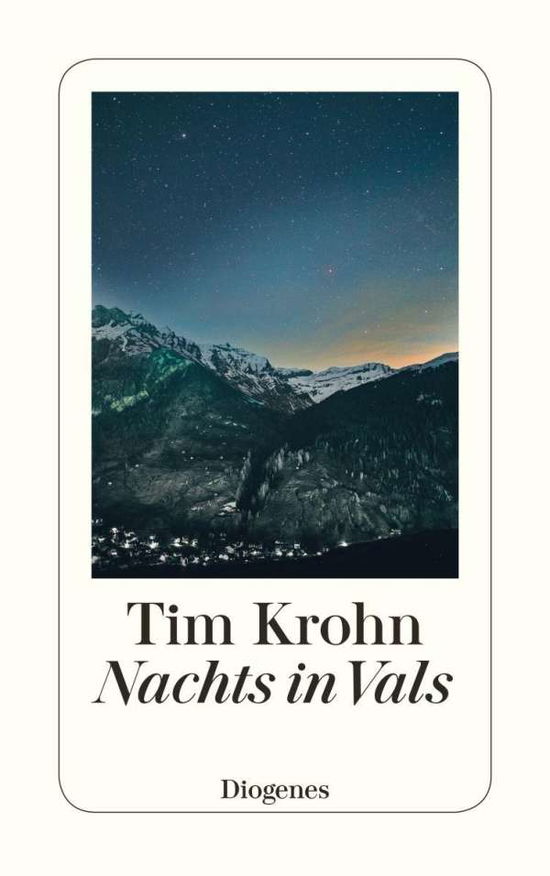 Nachts in Vals - Tim Krohn - Books - Diogenes Verlag AG - 9783257243895 - April 26, 2017