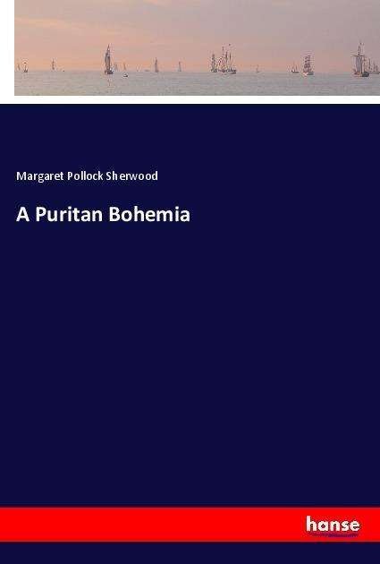 Cover for Sherwood · A Puritan Bohemia (Book)