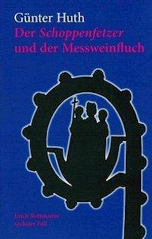 Cover for Günter Huth · Der Schoppenfetzer und der Messweinfluch (Paperback Book) (2019)