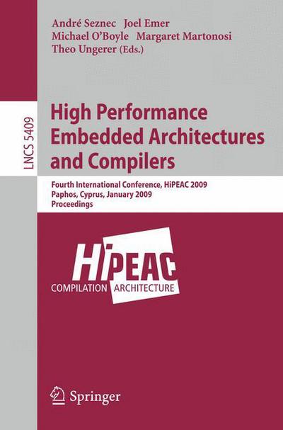 Cover for Andr Seznec · High Performance Embedded Architectures and Compilers: Fourth International Conference, HiPEAC 2009 - Theoretical Computer Science and General Issues (Paperback Book) [2009 edition] (2009)