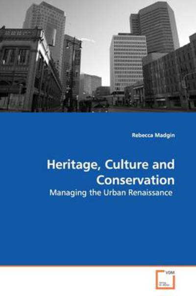 Cover for Rebecca Madgin · Heritage, Culture and Conservation: Managing the Urban Renaissance (Paperback Book) (2009)