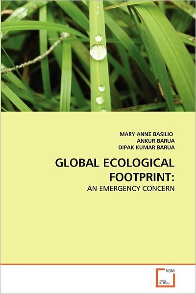 Cover for Dipak Kumar Barua · Global Ecological Footprint:: an Emergency Concern (Paperback Book) (2011)
