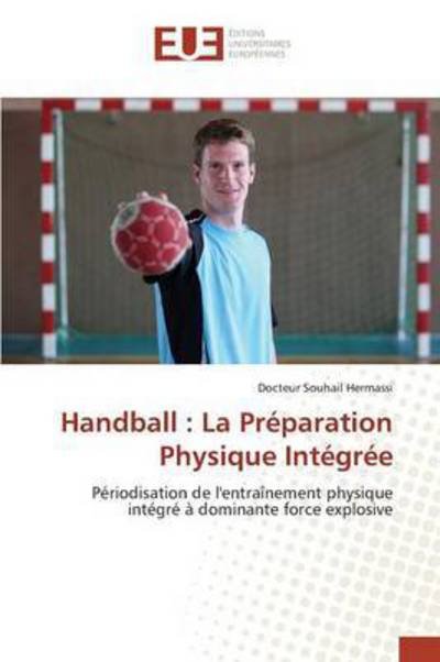 Cover for Docteur Souhail Hermassi · Handball: La Preparation Physique Integree (Paperback Bog) (2016)